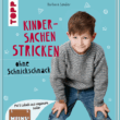 Cover Kindersachen stricken ohne Schnickschnack von Barabara Sander Cover Kindersachen stricken ohne Schnickschnack von Barabara Sander